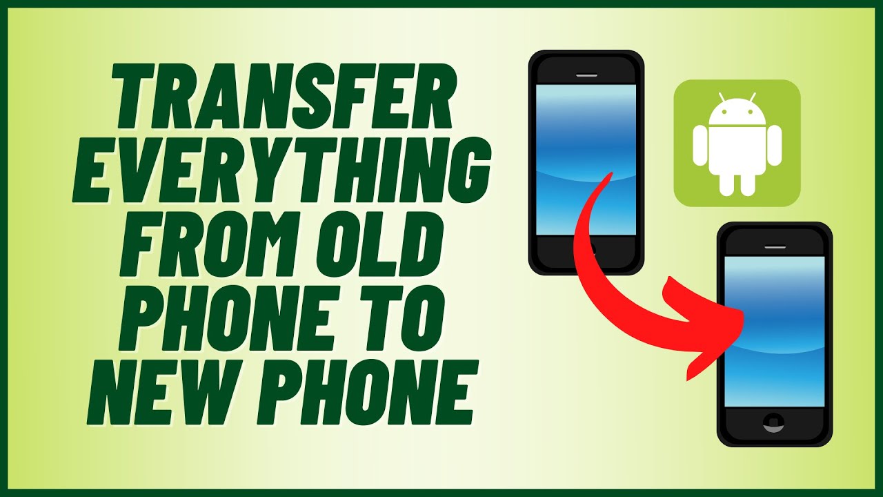 How to Transfer Data from Old Phone to New Phone